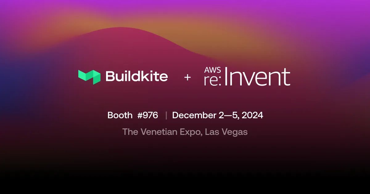 Buildkite at AWS re:Invent 2024